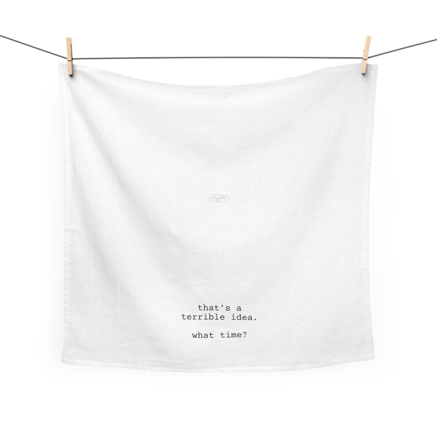 terrible idea- tea towel