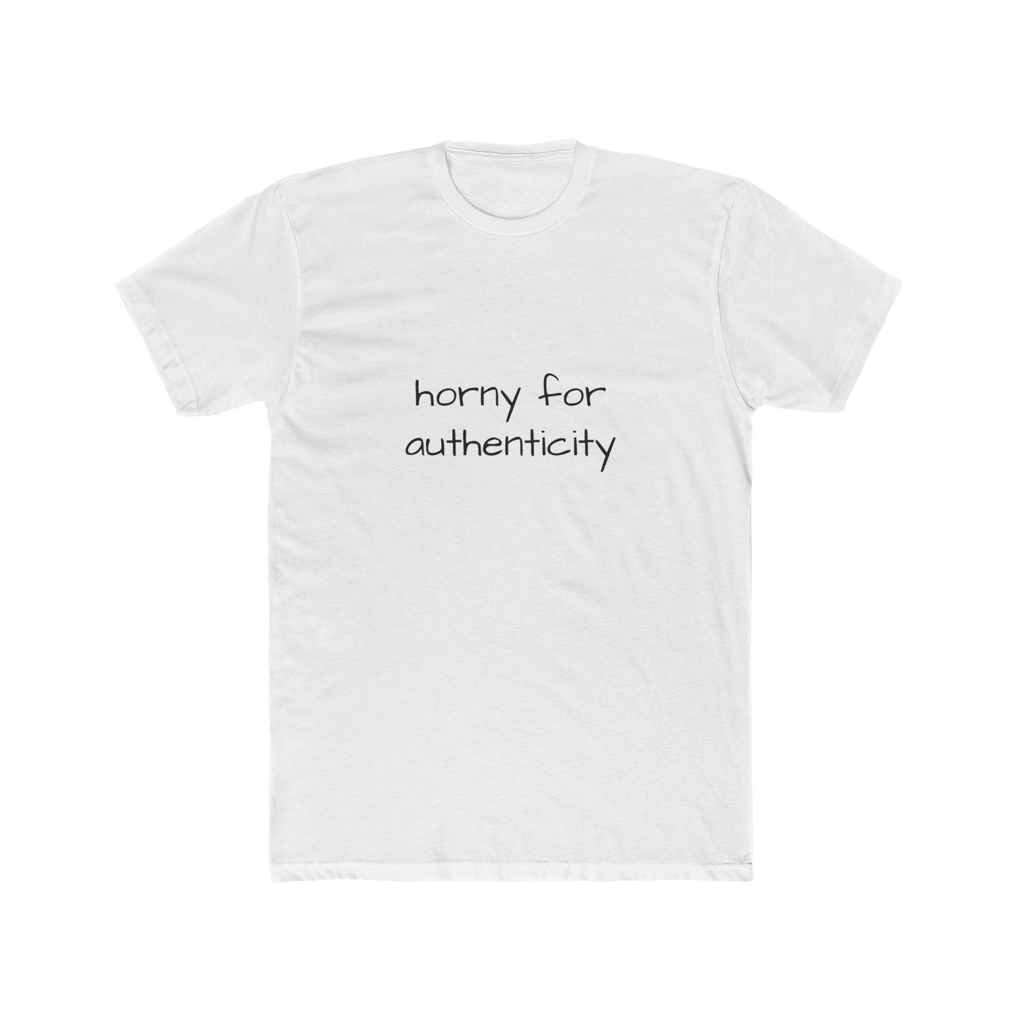 horny for authenticity- tee