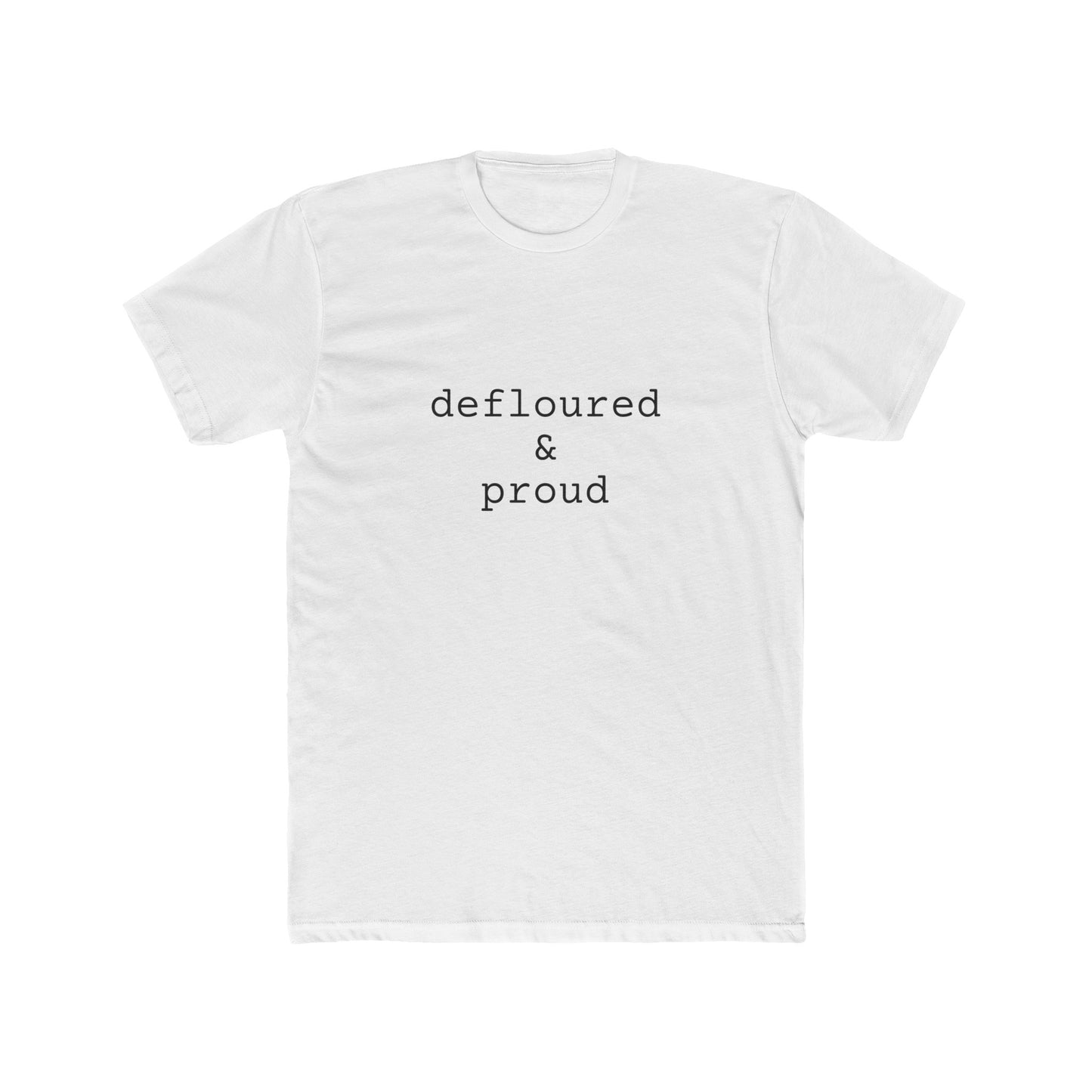 defloured & proud- tee