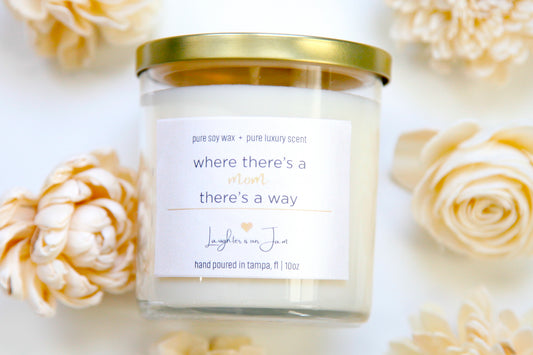 10 ounce candles | where there's a mom there's a way